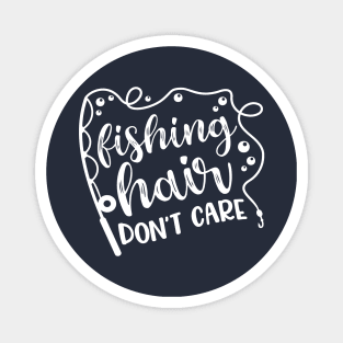 Fishing Hair Don't Care Camping Kayaking Magnet